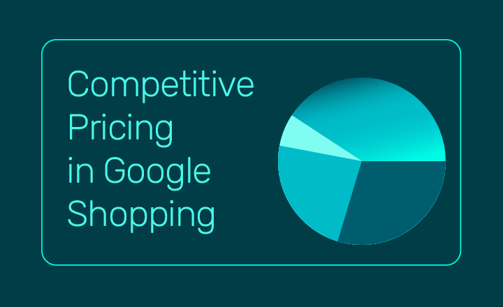Pricing Competitiveness: The Key to Being Visible in Google Shopping