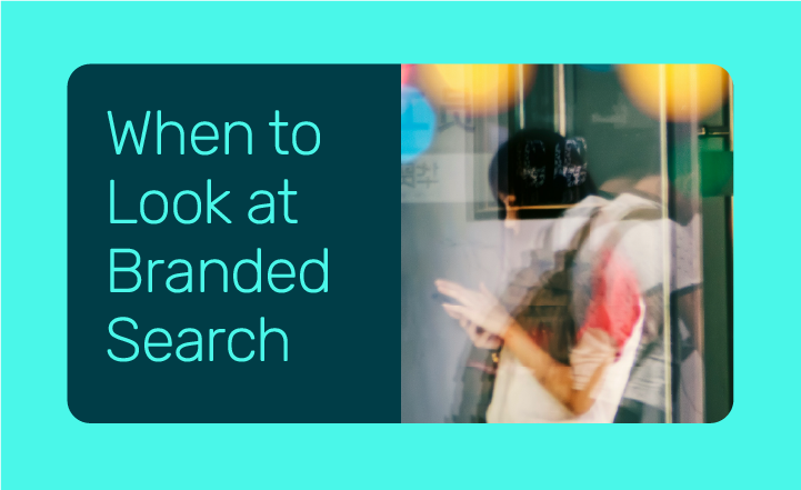 Why You Need to Ignore Branded Terms When Looking at Your Google Ads Performance