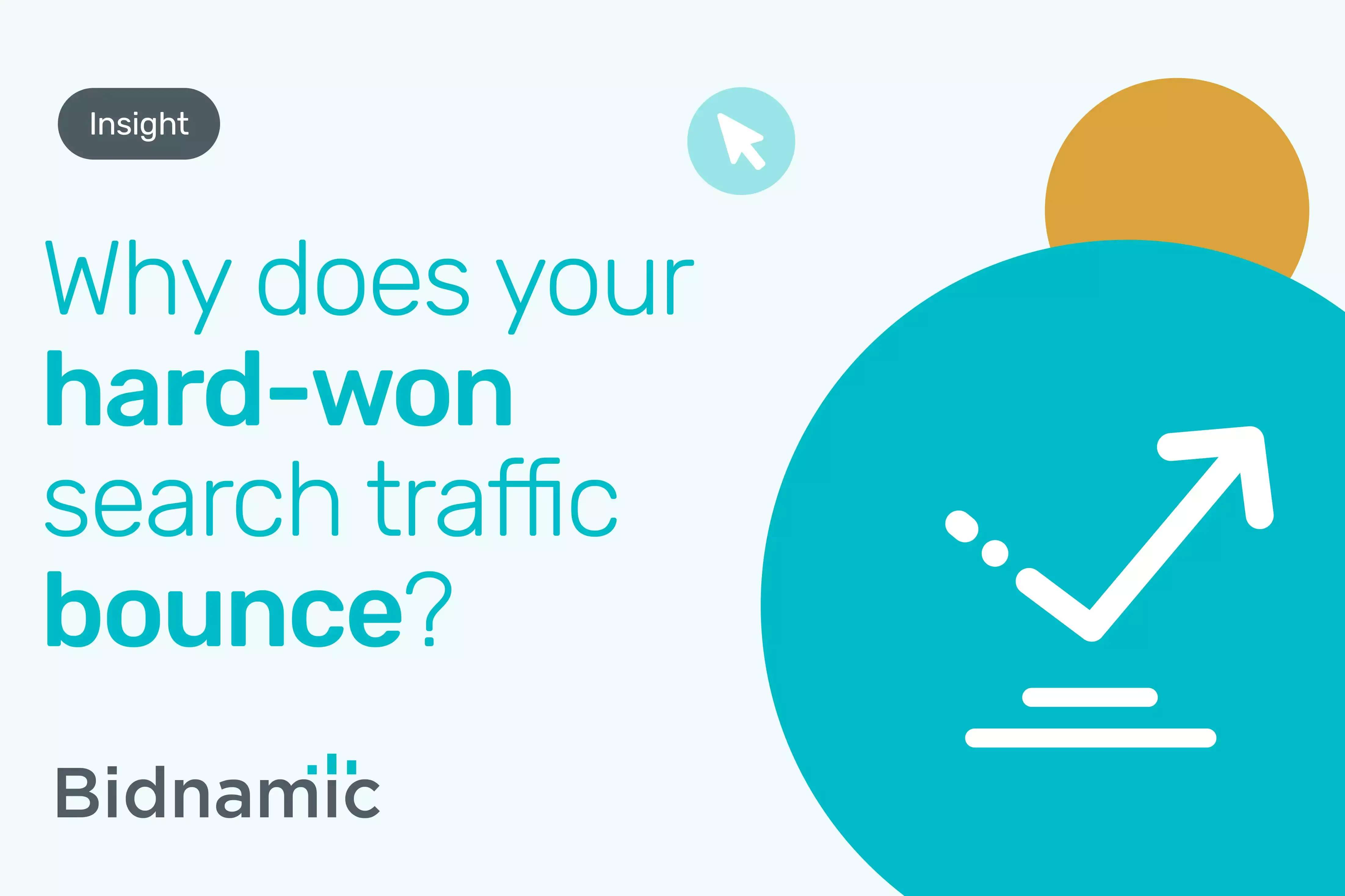 Why does your hard-won search traffic bounce?
