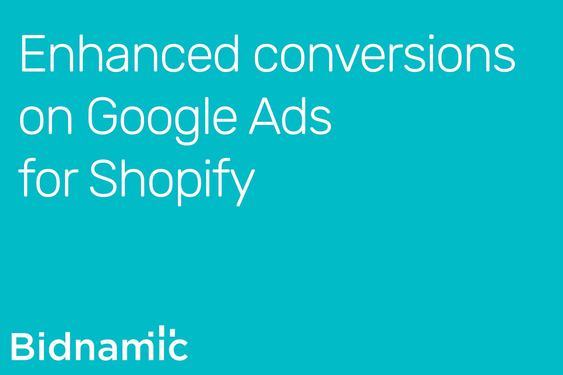 Enhanced conversions on Google Ads for Shopify