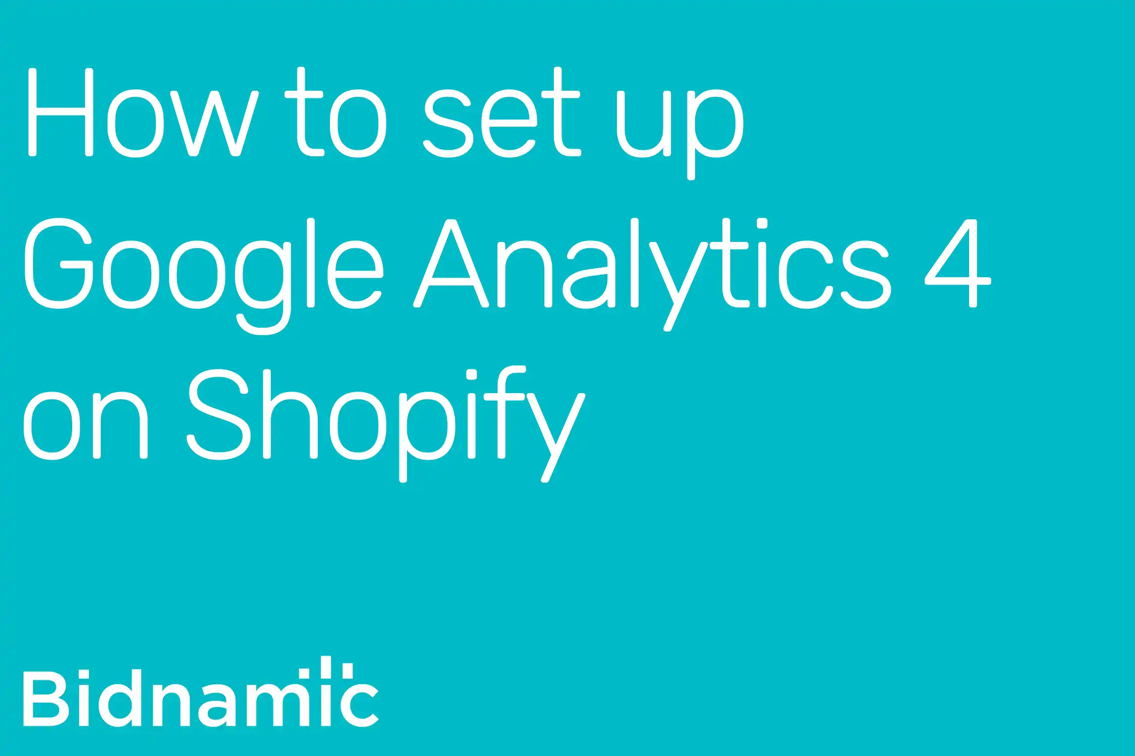 How to set up Google Analytics 4 on Shopify