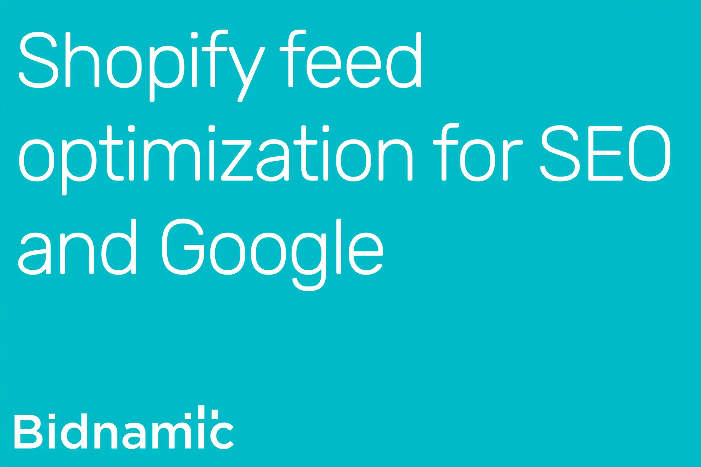 Shopify feed optimization for SEO and Google