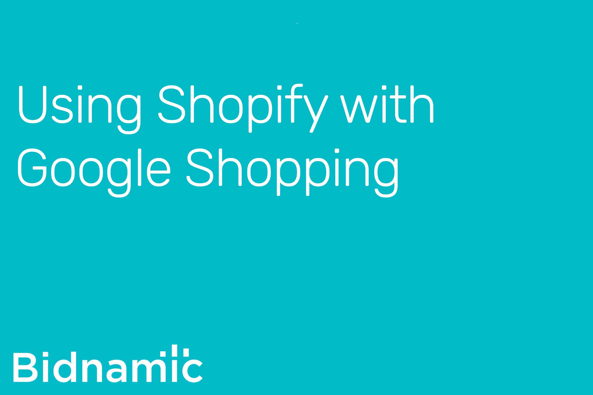 Using Shopify with Google Shopping